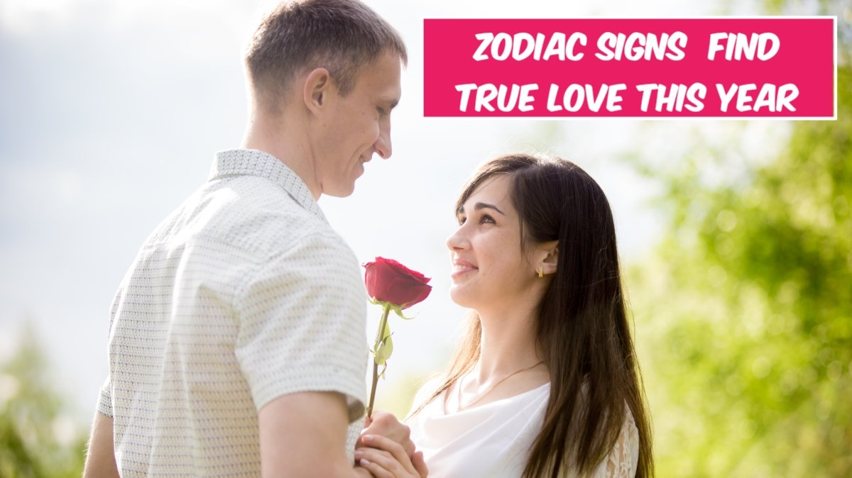 Zodiac Signs Who Will Find True Love