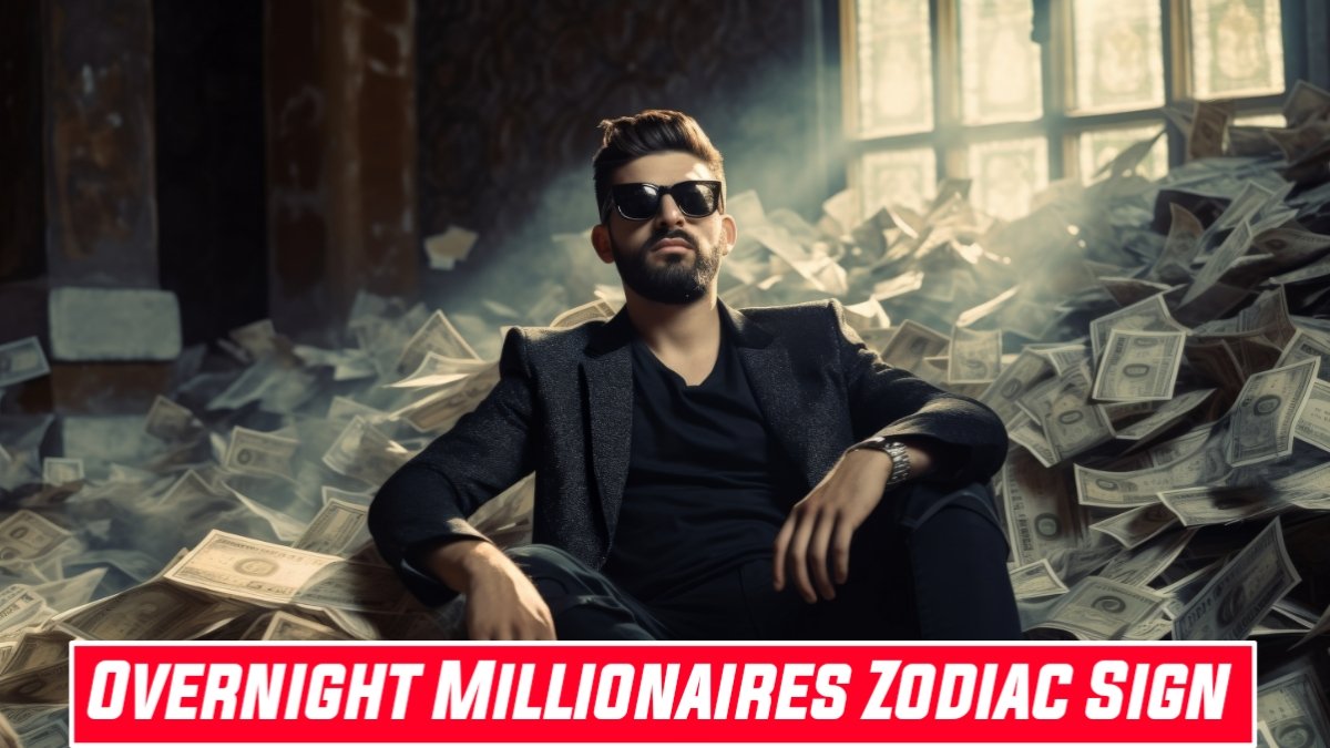 Signs Likely to Become Overnight Millionaires